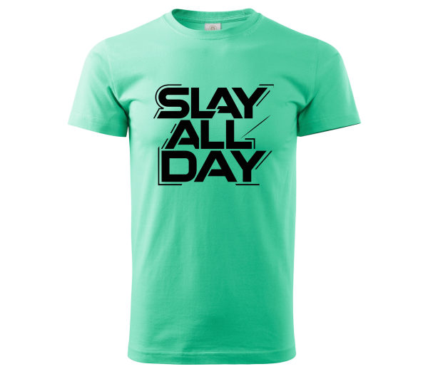 Мъжка тениска "Slay all day"