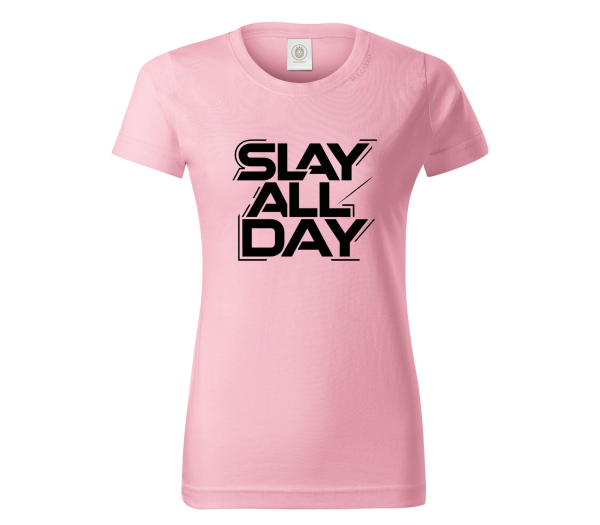 Дамска тениска "Slay all day"